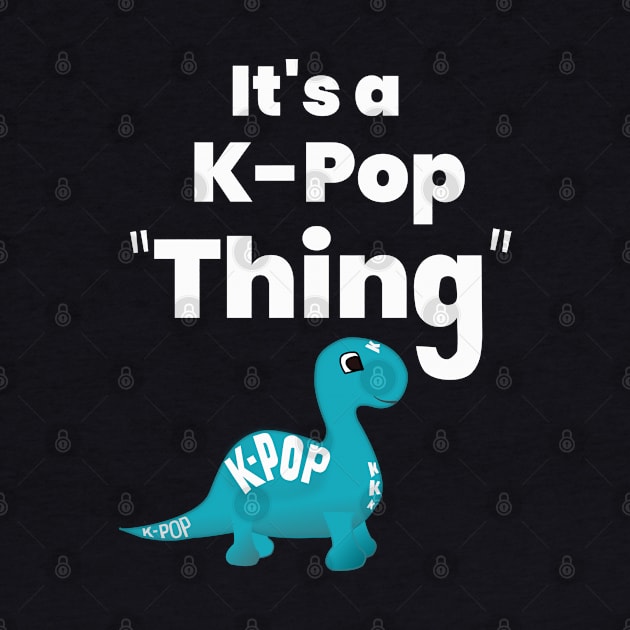 It's a K-Pop Thing! - Make K-Pop your thing. by WhatTheKpop